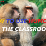 10 EFFECTIVE TIPS ON HOW TO USE HUMOUR IN THE CLASSROOM.